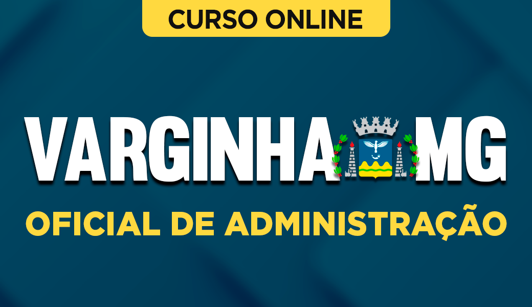 Curso Prefeitura de Varginha-MG - Oficial de Administração