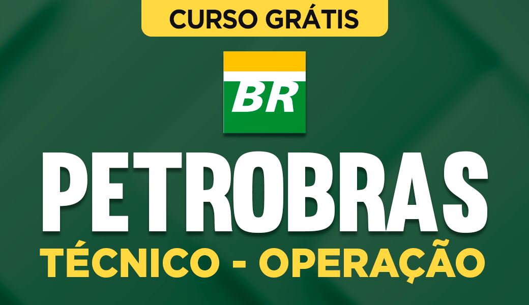 Curso Grátis Petrobras - Técnico - Operação