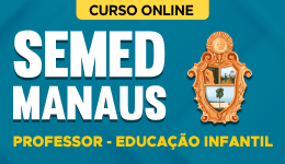 SEMED-MANAUS-PROF-ED-INF-CUR202502511
