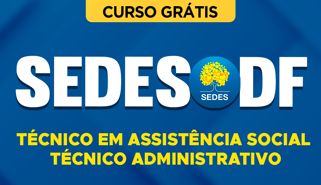 Curso Grátis SEDES-DF - Técnico em Assistência Social - Técnico Administrativo