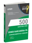 Produto Livro 500 Questões Gabaritadas para SEMED Barcarena-PA - Comum a Todos os Cargos - Nova Concursos