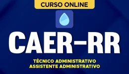 Curso online Curso CAER- RR 2026 - Técnico Administrativo - Assistente Administrativo - Nova Concursos