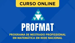 Curso online Curso PROFMAT - Programa de Mestrado Profissional em Matemática em Rede Nacional - Nova Concursos