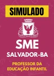 Produto Simulado - SME Salvador - Professor da Educação Infantil ao 5º Ano - Nova Concursos