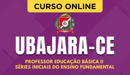 Curso online Curso Prefeitura de Ubajara - CE - Professor Educação Básica II - Séries Iniciais do Ensino Fundamental - Nova Concursos
