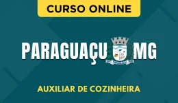 Curso online Curso Prefeitura de Paraguaçu - MG 2026 - Auxiliar de Cozinheira - Nova Concursos