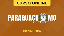 Curso online Curso Prefeitura de Paraguaçu - MG 2026 - Cozinheira - Nova Concursos