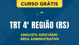 Capa Curso Grátis TRT 4ª Região (RS) - Analista Judiciário - Área Administrativa
